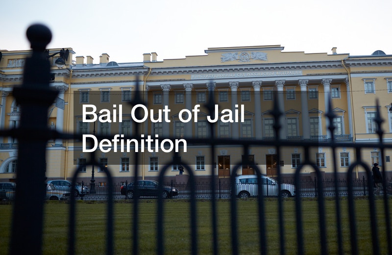 What Does It Mean To Bail Out of Jail