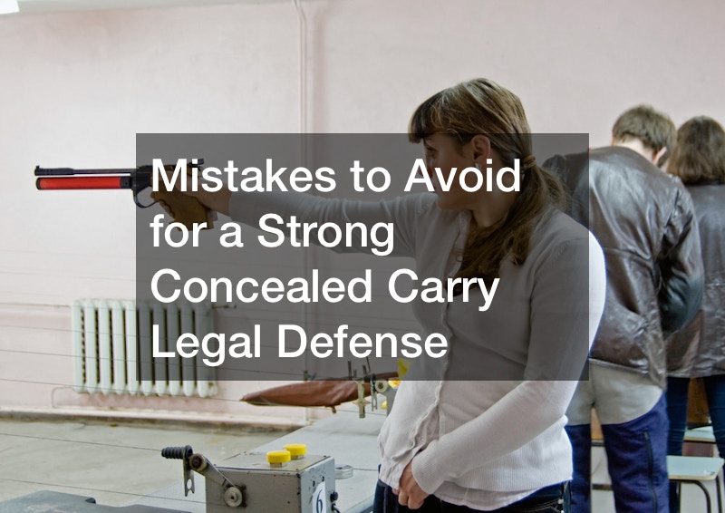 Mistakes to Avoid for a Strong Concealed Carry Legal Defense