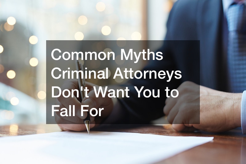 Common Myths Criminal Attorneys Dont Want You to Fall For